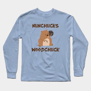 Nunchucks Woodchuck Long Sleeve T-Shirt